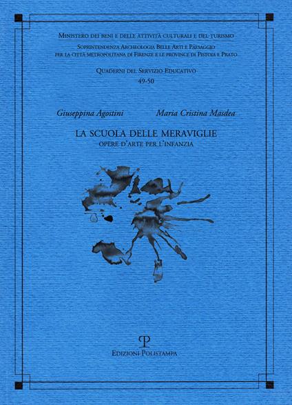 La scuola delle meraviglie. Opere d'arte per l'infanzia - Giuseppina Agostini,Maria Cristina Masdea - copertina