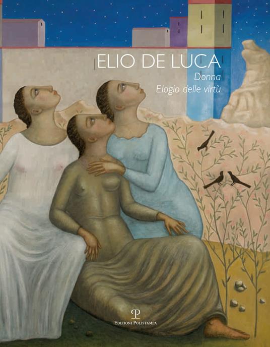 Elio De Luca. Donna, elogio delle virtù. Ediz. italiana e inglese - copertina