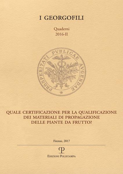 Quale certificazione per la qualificazione dei materiali di propagazione delle piante da frutto? (2016). Vol. 2: Quale certificazione per la qualificazione dei materiali di propagazione delle piante da frutto?. - copertina
