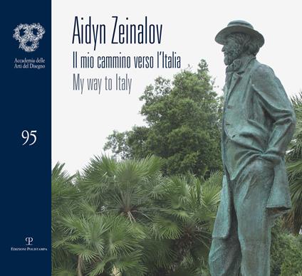 Aidyn Zeinalov. Il mio cammino verso l'Italia-My way to Italy. Ediz. bilingue - copertina