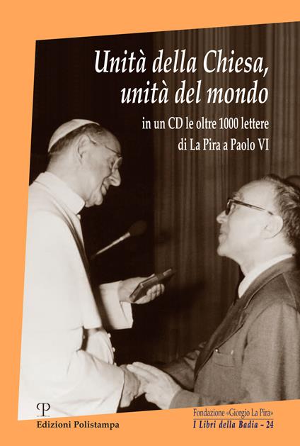 Unità della Chiesa, unità del mondo. Con CD-ROM - Giorgio La Pira - copertina