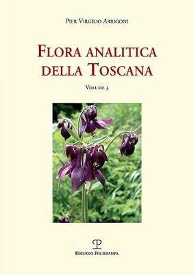 Flora analitica della Toscana. Vol. 3 - Pier Virgilio Arrigoni - copertina
