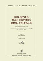 Demografia, flussi migratori. Aspetti controversi. Atti del Seminario di studi  (Firenze, 2016)