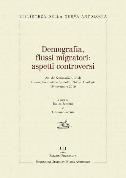 Demografia, flussi migratori. Aspetti controversi. Atti del Seminario di studi  (Firenze, 2016) - copertina