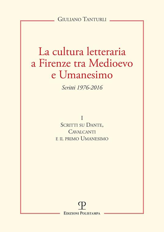 La cultura letteraria a Firenze tra Medioevo e Umanesimo. Vol. 1 - Giuliano Tanturli - copertina