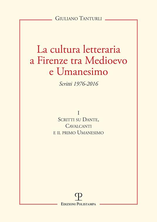 La cultura letteraria a Firenze tra Medioevo e Umanesimo. Vol. 1 - Giuliano Tanturli - copertina