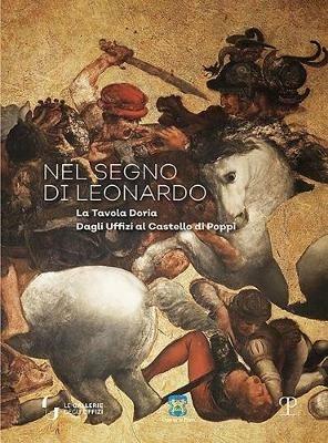 Nel segno di Leonardo. La Tavola Doria. Dagli Uffici al Castello di Poppi. Catalogo della mostra (Arezzo, 7 luglio-30 settembre 2018). Ediz. illustrata - copertina