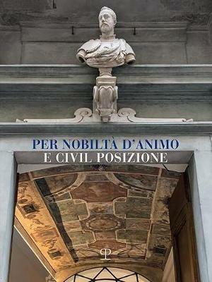 Per nobiltà d'animo e civil posizione. Il Circolo dell'Unione di Firenze centro della sociabilità d'elitè dalla sua formazione alla belle epoque (1852-1915) - Silvio Balloni - copertina