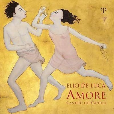 Elio De Luca. Amore. Cantico dei cantici - copertina