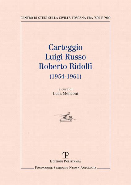Carteggio Luigi Russo-Roberto Ridolfi (1954-1961) - copertina