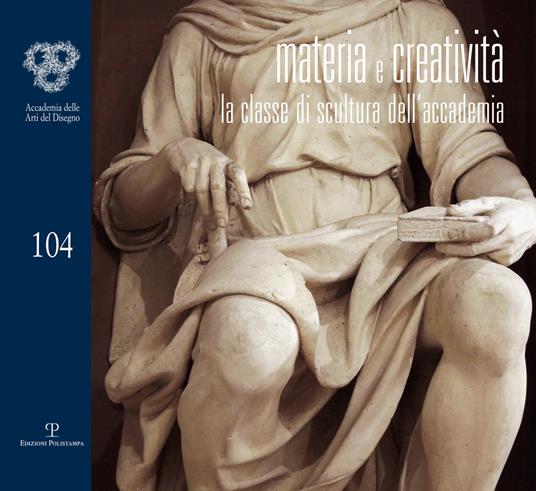 Materia e creatività. La classe di scultura dell'accademia - copertina