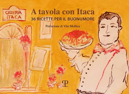 A tavola con Itaca. 36 ricette per il buonumore - Francesca Camiciotti - copertina