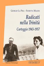 Radicati nella Trinità. Carteggio 1943-1957. Con CD-ROM