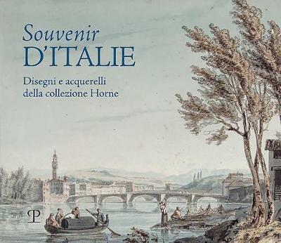 Souvenir d'Italie. Disegni e acquerelli della collezione Horne. Catalogo della mostra (Firenze, 6 aprile-30 luglio 2019). Ediz. illustrata - copertina