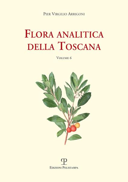 Flora analitica della Toscana. Vol. 6 - Pier Virgilio Arrigoni - copertina
