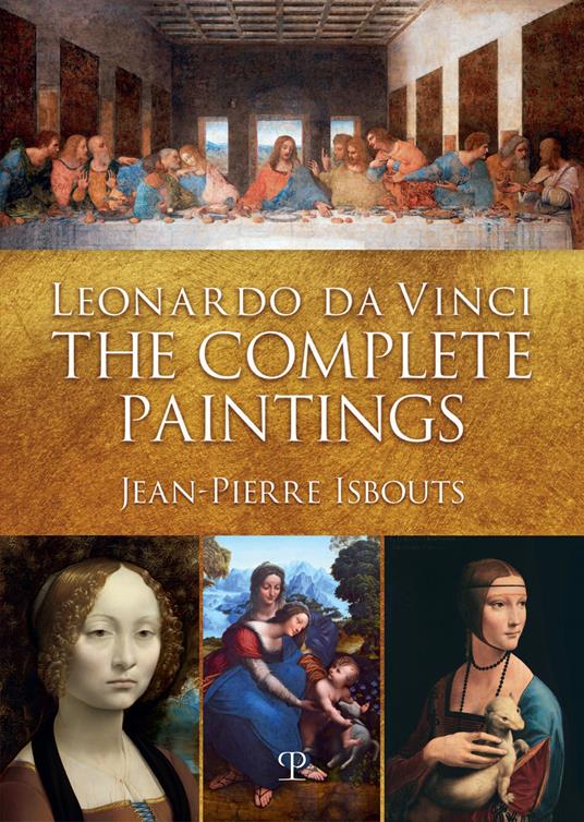 Leonardo da Vinci. The complete paintings. Ediz. italiana e inglese - Jean-Pierre Isbouts - copertina
