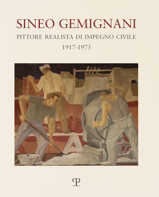 Sineo Gemignani: pittore realista di impegno civile 1917-1973 - copertina