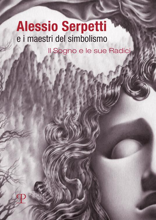 Alessio Serpetti e i maestri del simbolismo. Il sogno e le sue radici. Ediz. illustrata - copertina