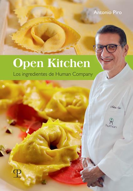 Open kitchen. Los ingredientes de Human Company - Antonio Piro - copertina