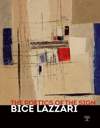 La poetica del segno. Bice Lazzari. Catalogo della mostra (Firenze, 25 ottobre 2019-13 febbraio 2020). Ediz. inglese - copertina