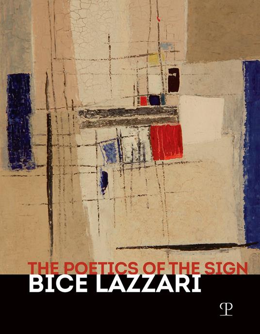 La poetica del segno. Bice Lazzari. Catalogo della mostra (Firenze, 25 ottobre 2019-13 febbraio 2020). Ediz. inglese - copertina
