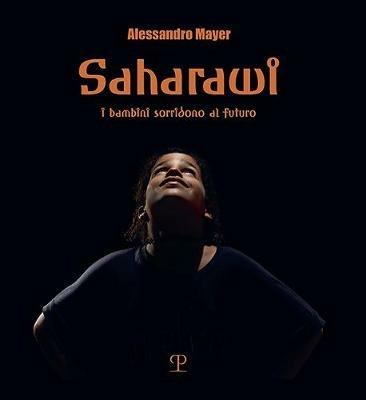 Saharawi. I bambini sorridono al futuro - Alessandro Mayer - copertina