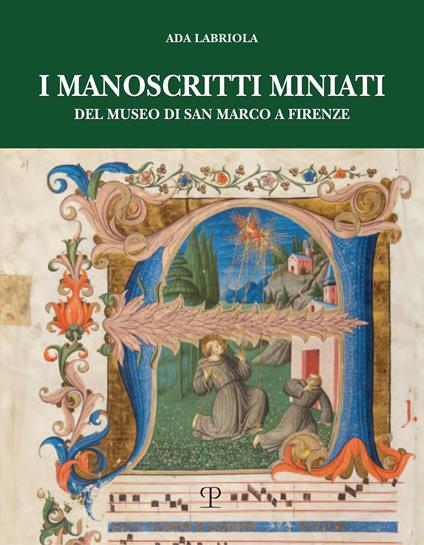 I manoscritti miniati del museo di San Marco a Firenze. Corali francescani (1440-1530) - Ada Labriola - copertina