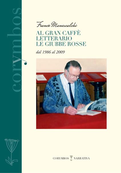 Al gran caffè letterario Le giubbe rosse dal 1986 al 2009 - Franco Manescalchi - copertina