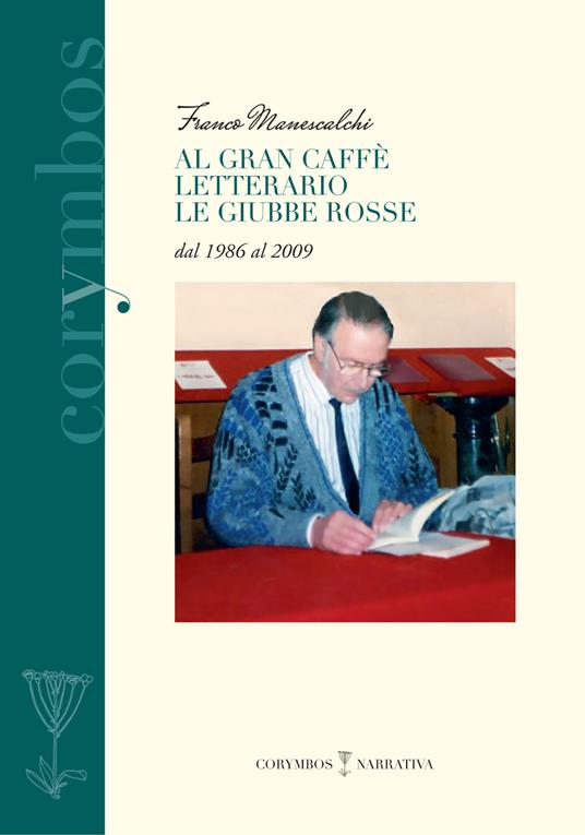 Al gran caffè letterario Le giubbe rosse dal 1986 al 2009 - Franco Manescalchi - copertina