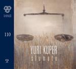 Yuri Kuper. Sfumato. Catalogo della mostra (Firenze, 6-30 marzo 2020). Ediz. illustrata