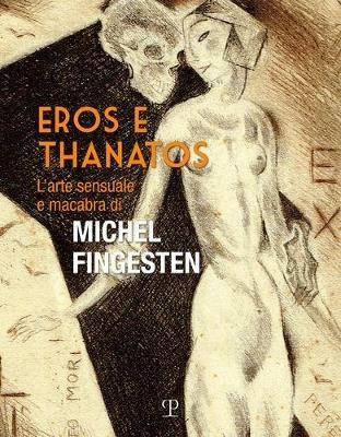 Eros e thanatos. L'arte sensuale e macabra di Michel Fingesten - copertina