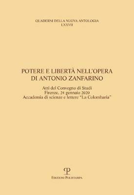 Potere e libertà nell'opera di Antonio Zanfarino. Atti del Convegno di studi (Firenze, Accademia La Colombaria 24 gennaio 2020) - copertina