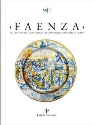 Faenza. Bollettino del museo internazionale delle ceramiche in Faenza (2020). Vol. 2 - copertina