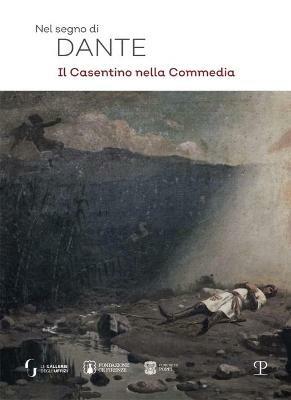 Nel segno di Dante. Il casentino nella Commedia. Ediz. illustrata - copertina