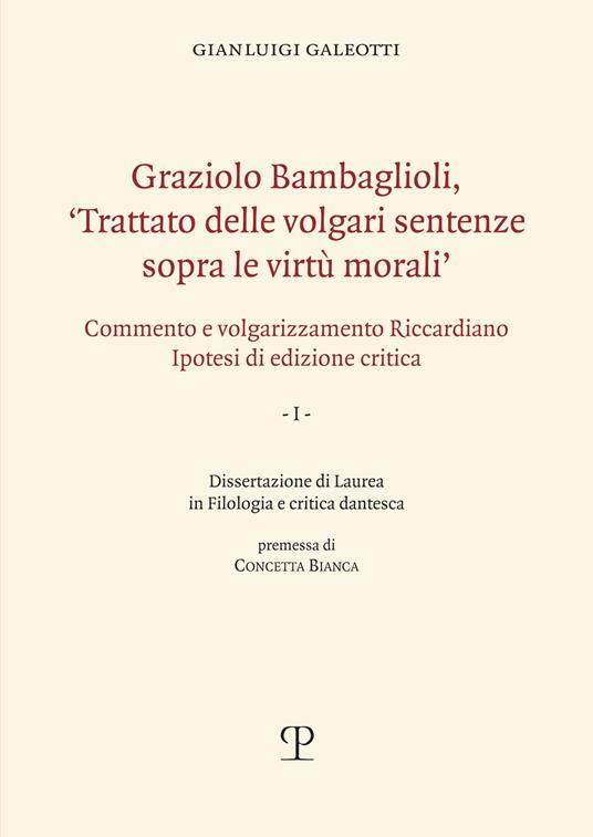 Graziolo Bambaglioli, «Trattato delle volgari sentenze sopra le virtù morali». Commento e volgarizzamento Riccardiano. Ipotesi di edizione critica. Ediz. anast. - Gianluigi Galeotti - copertina