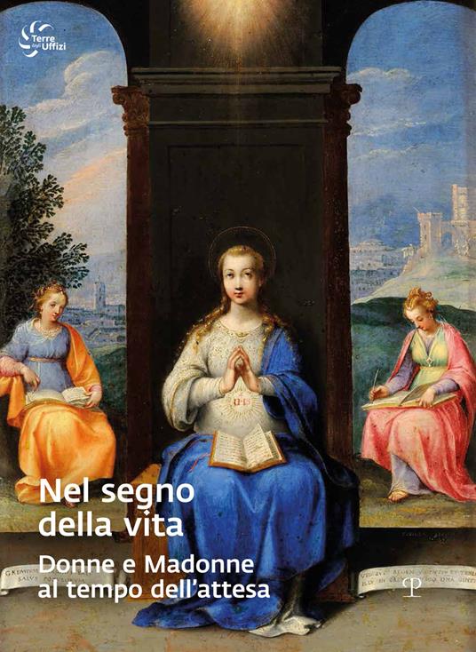 Nel segno della vita. Donne e madonne al tempo dell'attesa - copertina