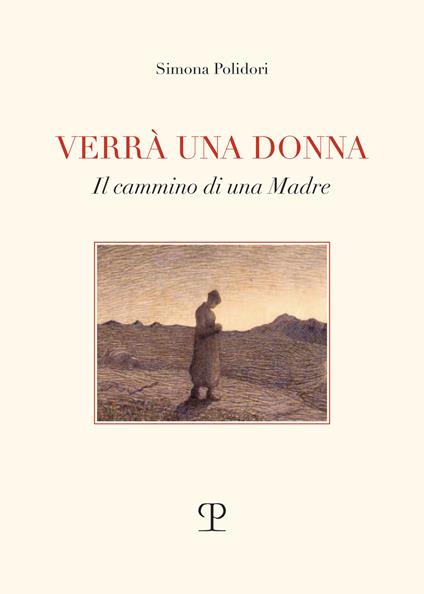 Verrà una donna. Il cammino di una madre - Simona Polidori - copertina