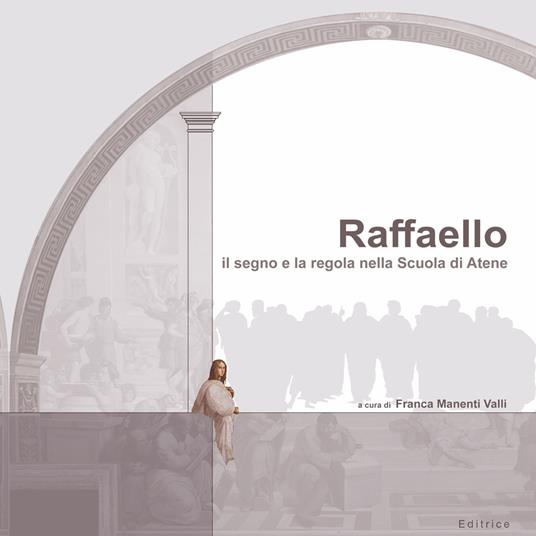 Raffaello. Il segno e la regola nella Scuola di Atene - copertina