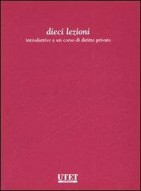 Dieci lezioni introduttive al corso di diritto privato - copertina