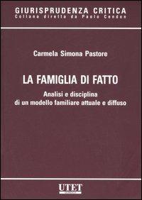La famiglia di fatto. Analisi e disciplina di un modello familiare attuale e diffuso - Carmela S. Pastore - copertina