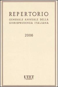 Repertorio generale annuale della giurisprudenza italiana 2006: Indici. - copertina