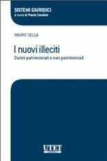 Libro I nuovi illeciti. Danni patrimoniali e non patrimoniali Mauro Sella