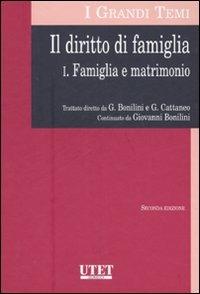 Il diritto di famiglia. Vol. 1: Famiglia e matrimonio - Giovanni Bonilini,Giovanni Cattaneo - copertina