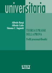 Libro Teoria e prassi della prova. Profili processual-filosofici Alfredo Bargi , Alfredo Gaito , Simona C. Sagnotti