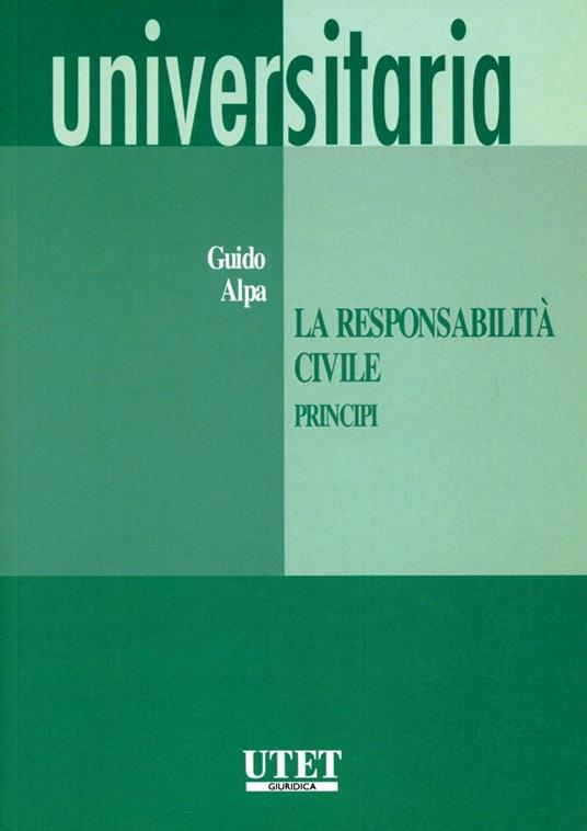 La responsabilità civile. Principi - Guido Alpa - copertina