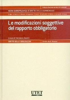 Libro Le modificazioni soggettive del rapporto obbligatorio 