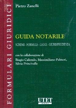 Libro Guida notarile. Schemi, formule, leggi, giurisprudenza Pietro Zanelli
