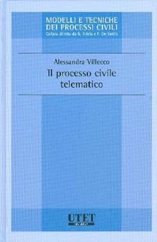 Libro Il processo civile telematico Alessandra Villecco Bettelli