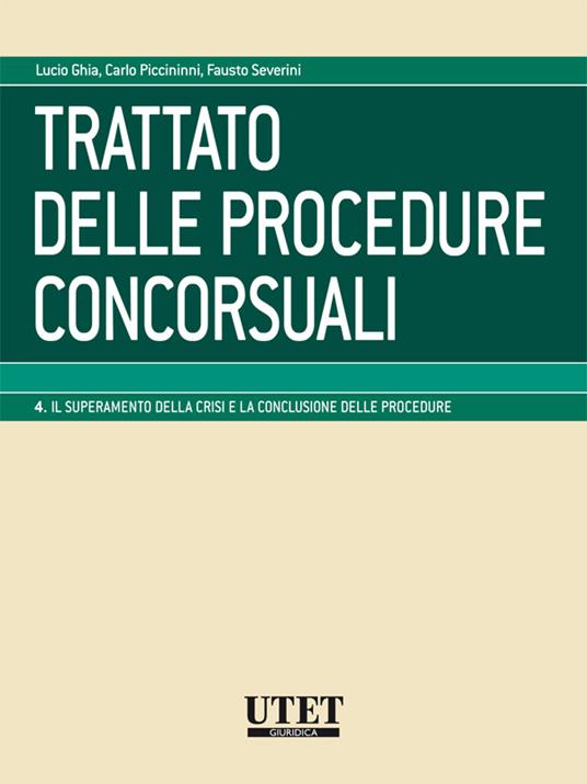 Il Trattato delle procedure concorsuali. Vol. 4 - Lucio Ghia,Carlo Piccininni,Fausto Severini - ebook