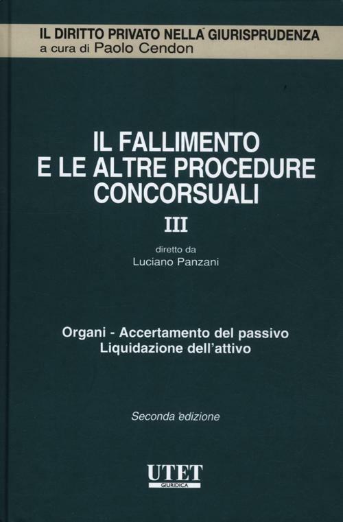 Il fallimento e le altre procedure concorsuali. Vol. 3: Organi. Accertamento del passivo. Liquidazione dell'attivo. - copertina